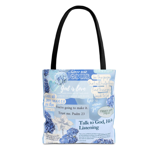Talk to God he's listening tote bag