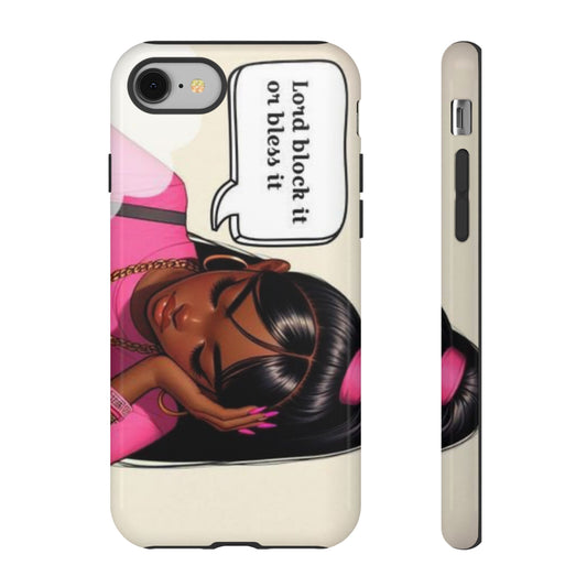 Lord block it or bless it phone Tough Cases