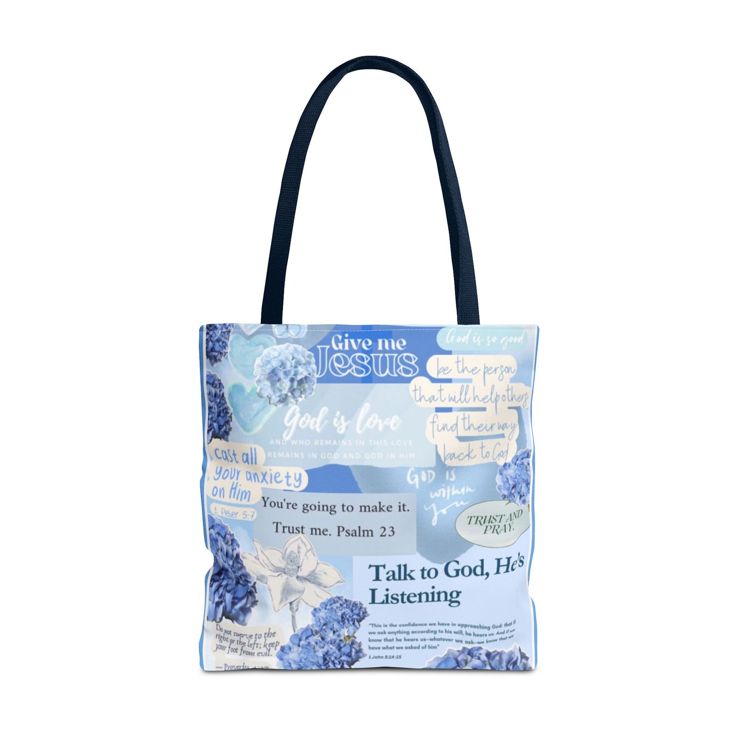 Talk to God he's listening tote bag
