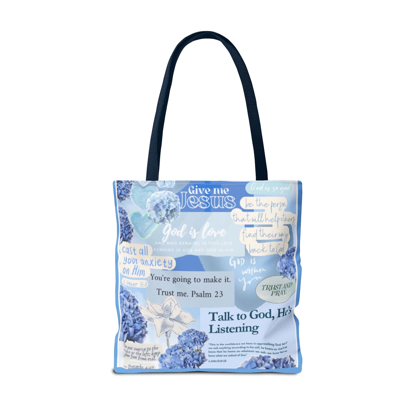 Talk to God he's listening tote bag