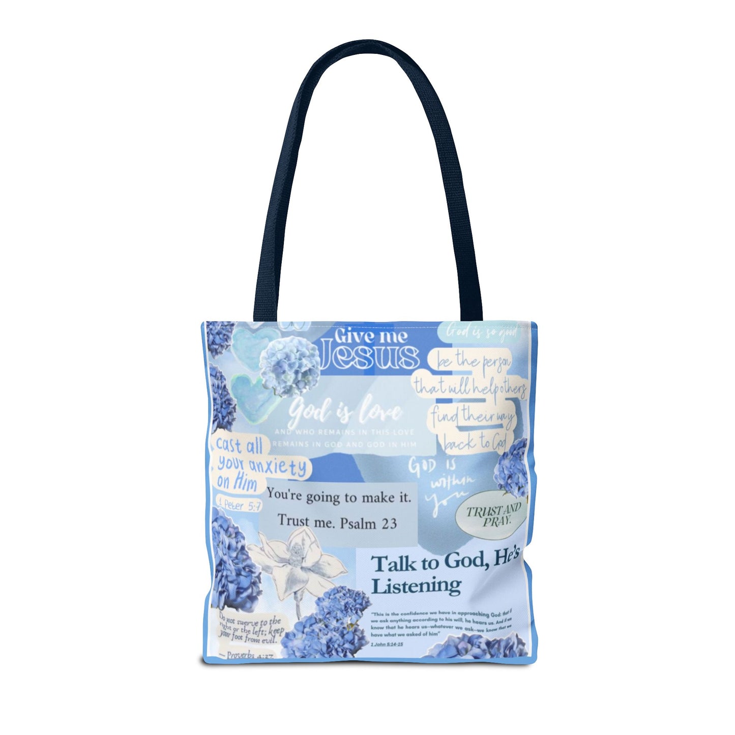 Talk to God he's listening tote bag