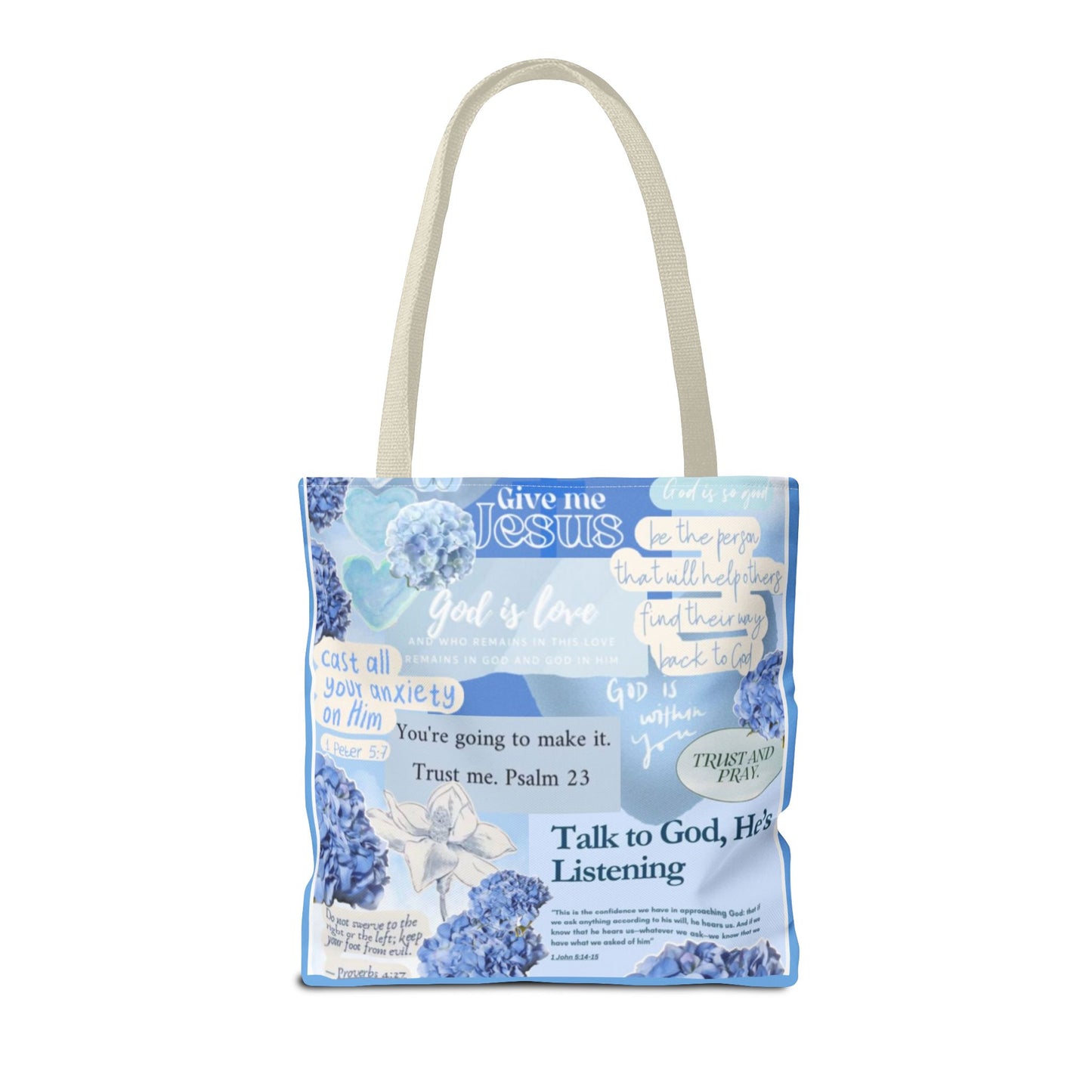 Talk to God he's listening tote bag