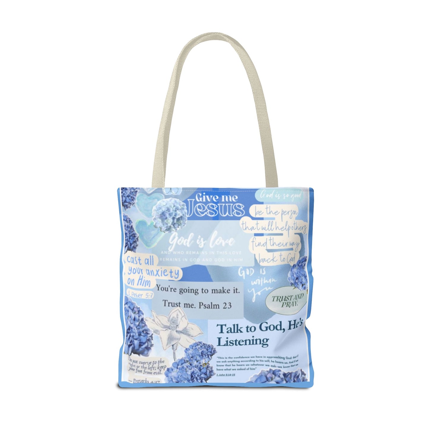 Talk to God he's listening tote bag