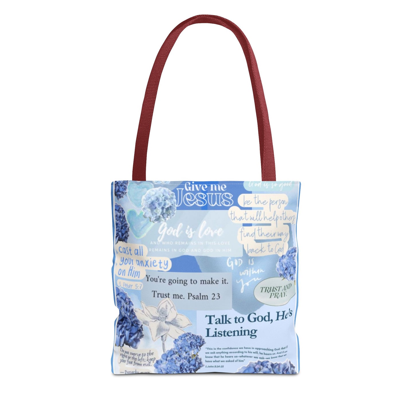 Talk to God he's listening tote bag