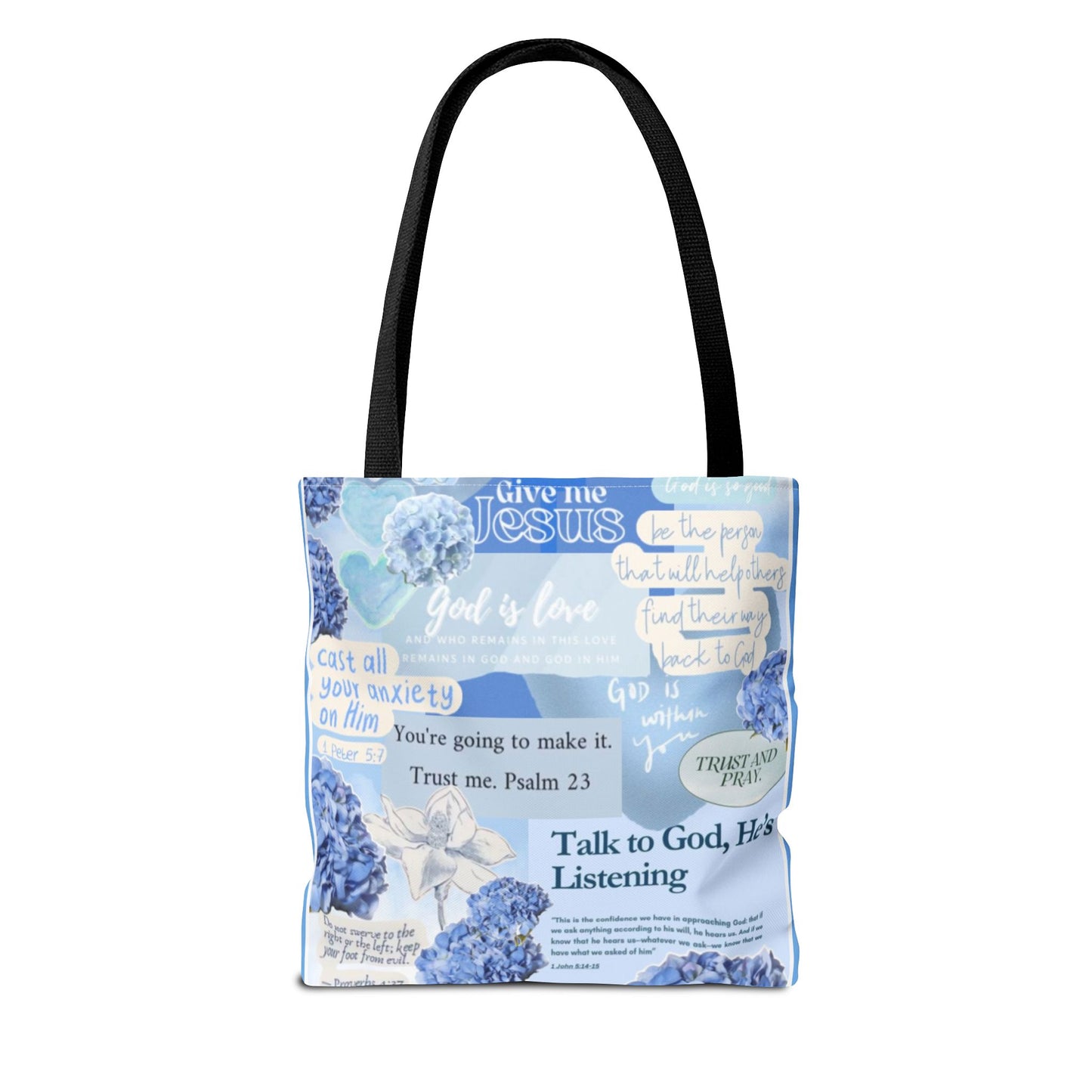 Talk to God he's listening tote bag