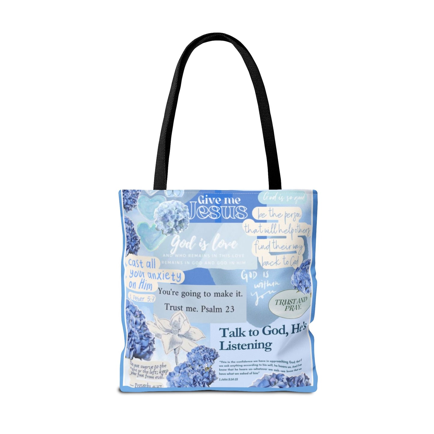 Talk to God he's listening tote bag