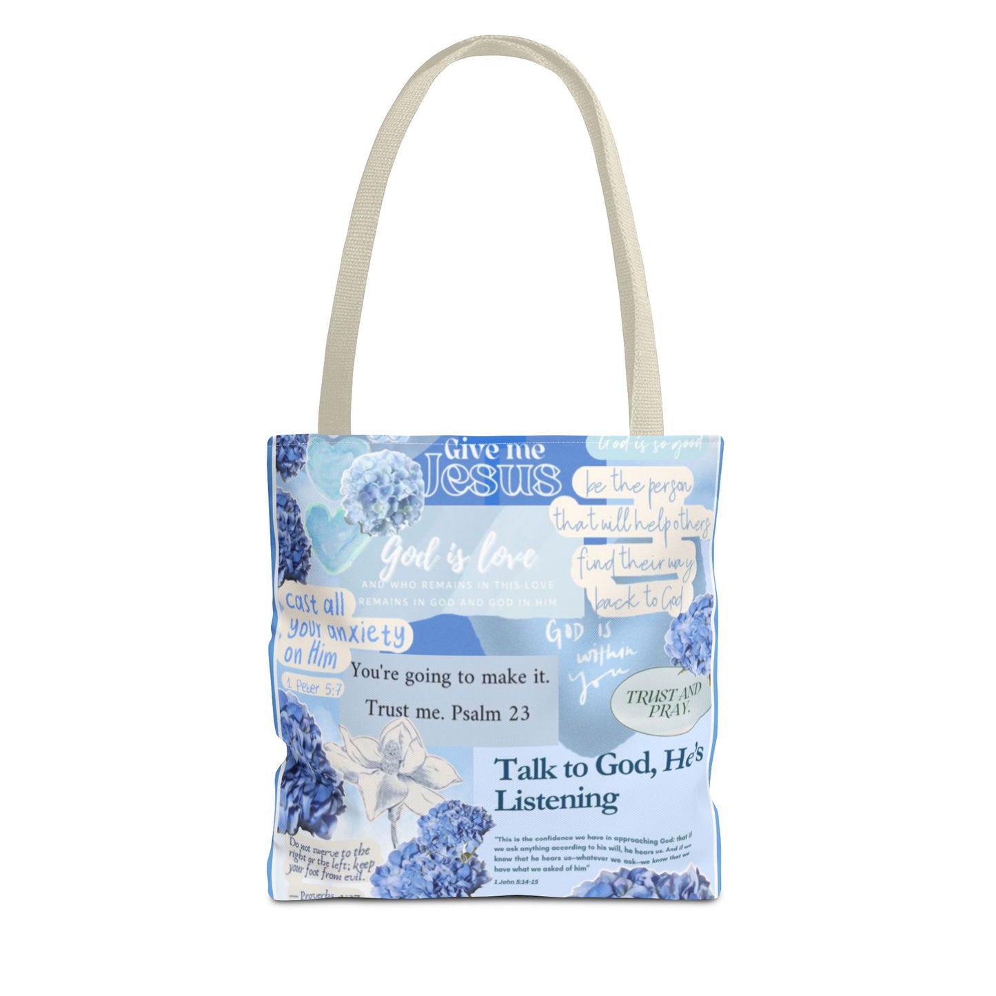 Talk to God he's listening tote bag