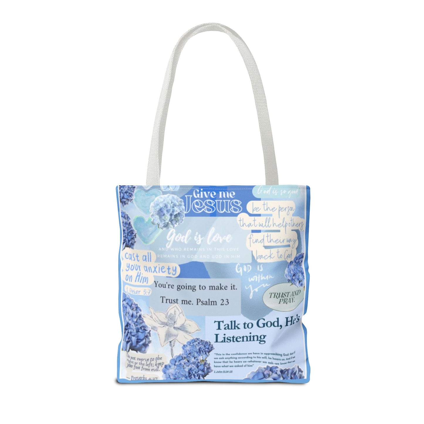 Talk to God he's listening tote bag