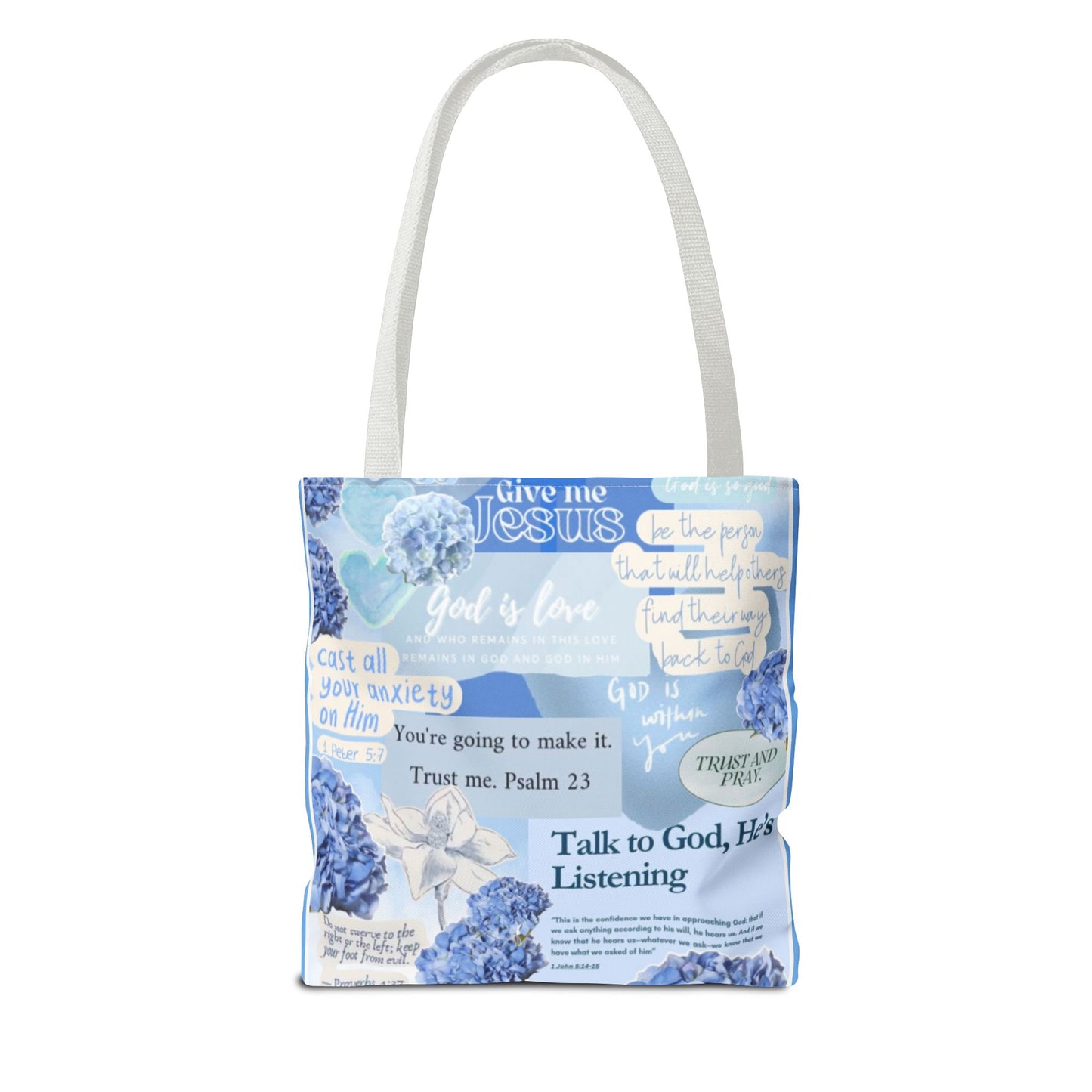 Talk to God he's listening tote bag