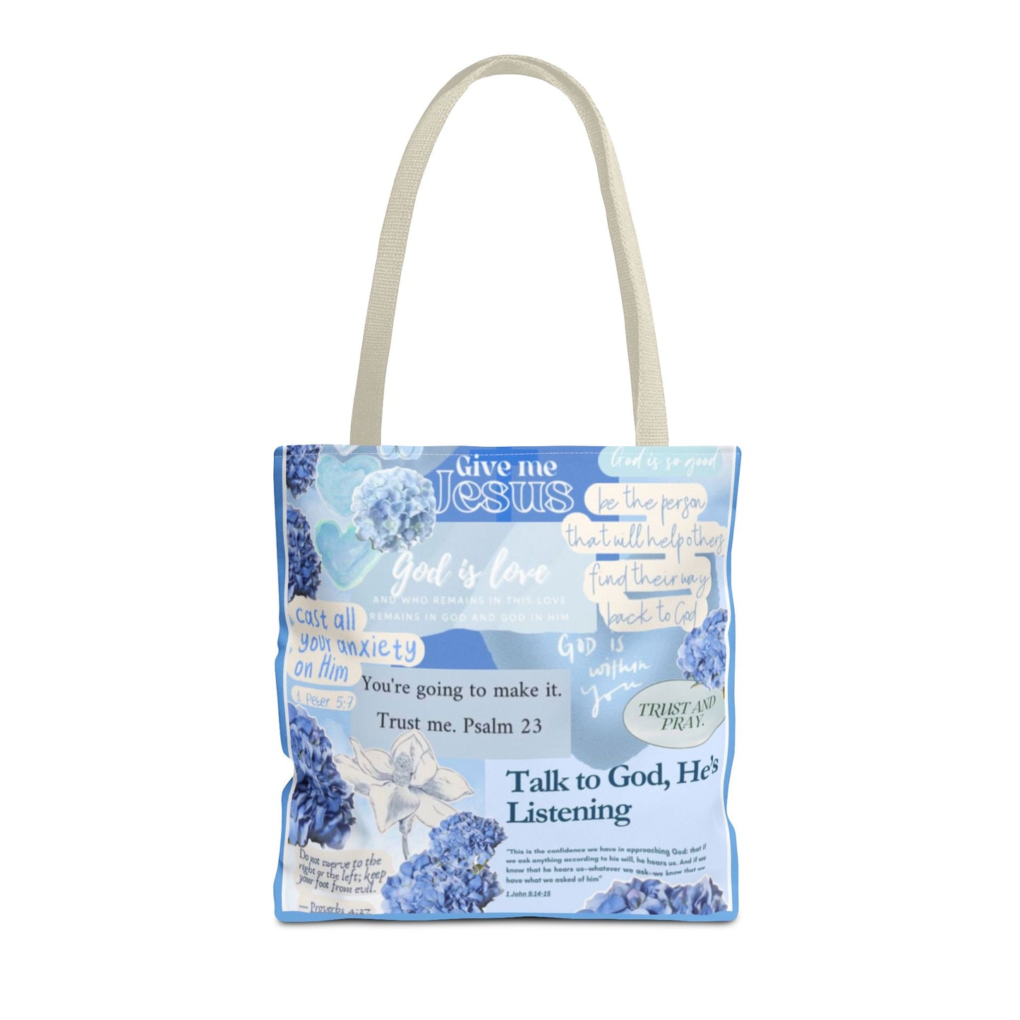 Talk to God he's listening tote bag