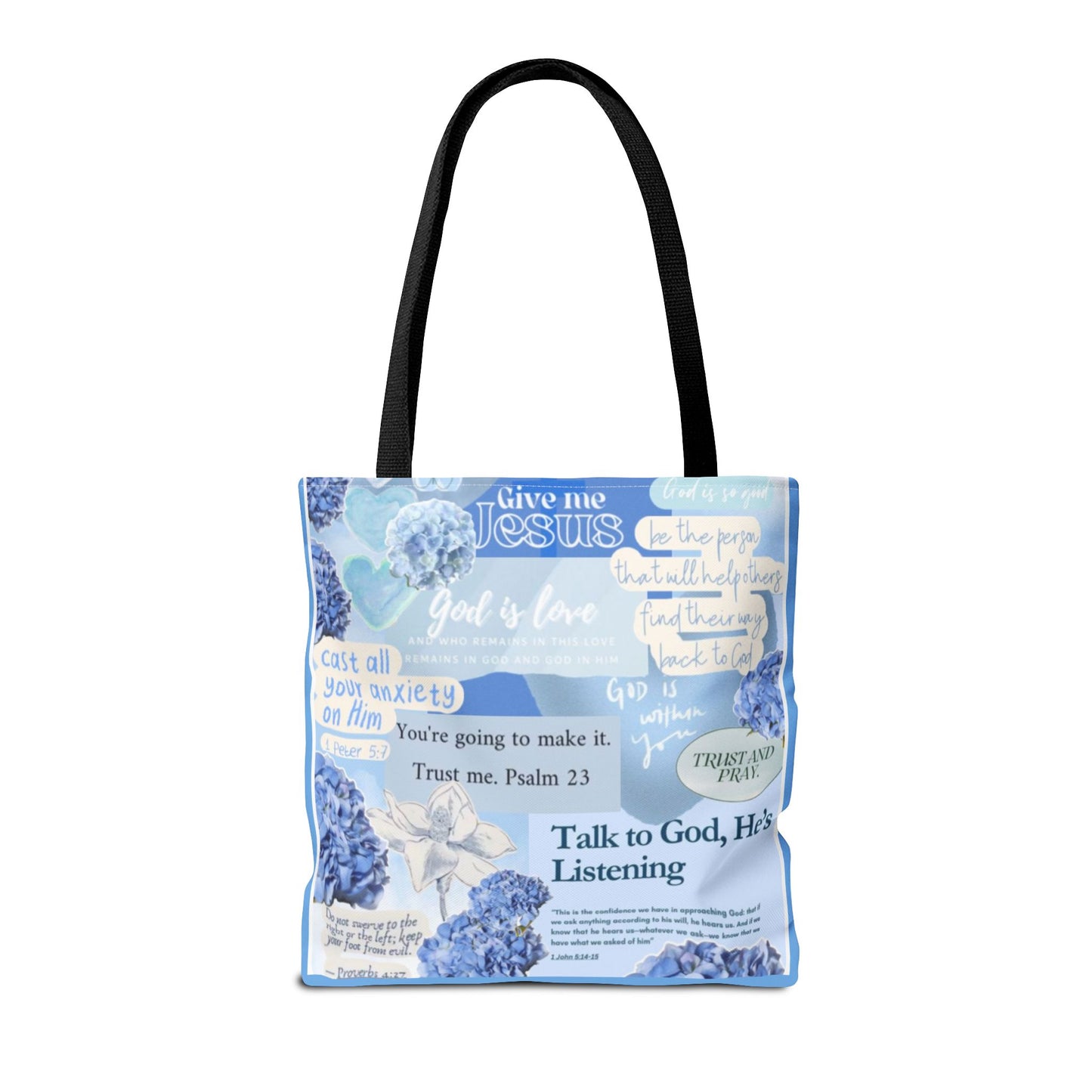 Talk to God he's listening tote bag