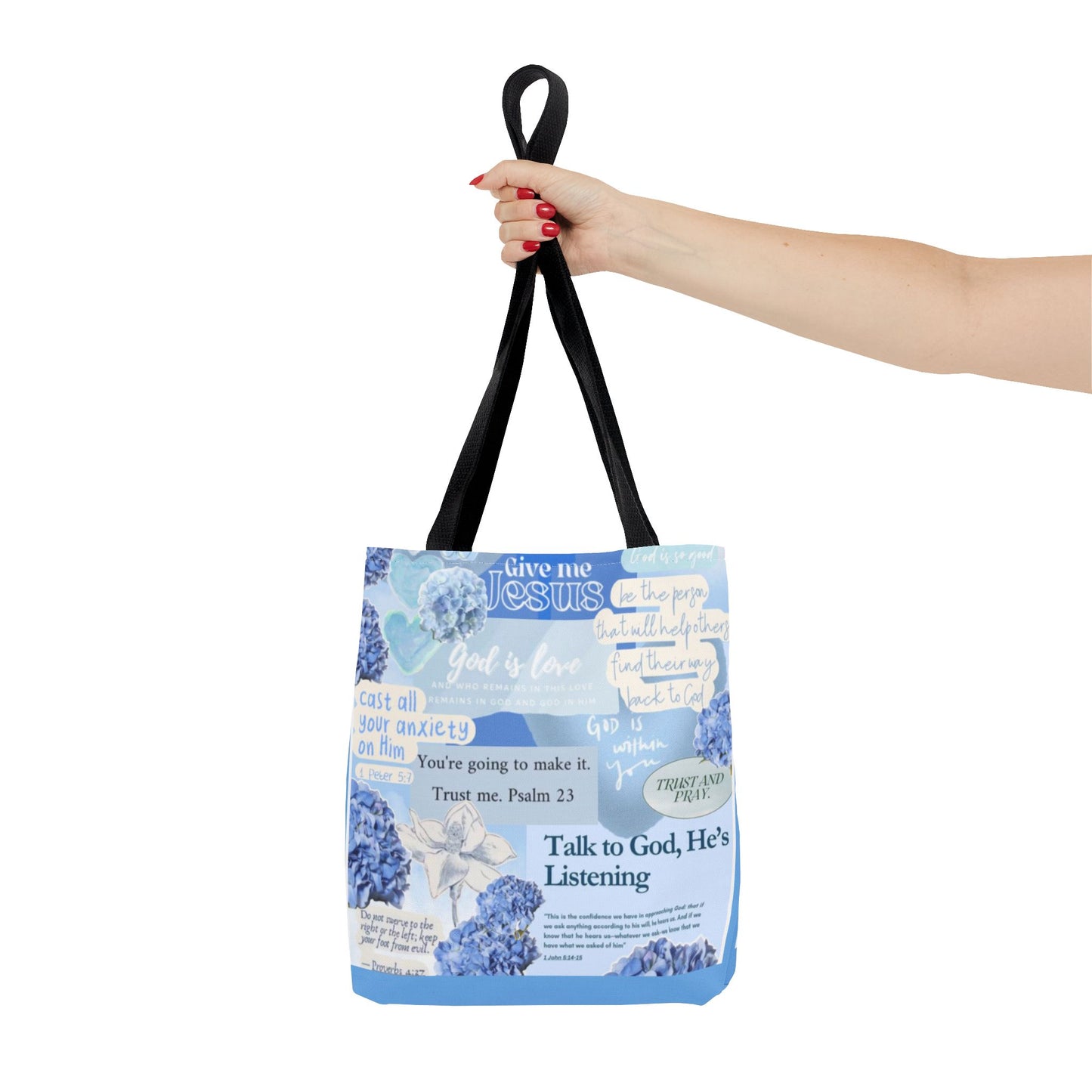 Talk to God he's listening tote bag